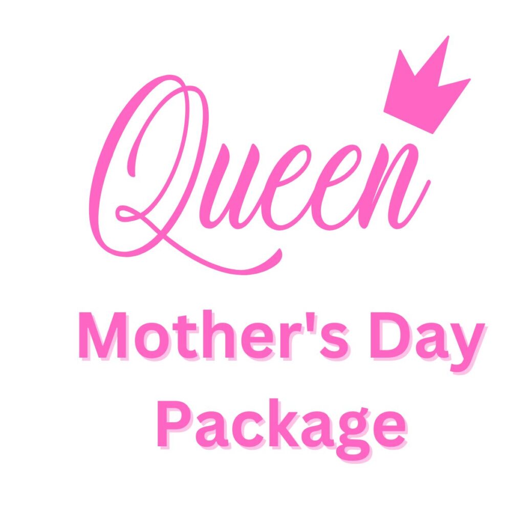 Queen Mother's Day Package